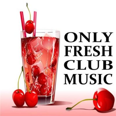 Скачать Only Fresh Club Music (01.10.2009)