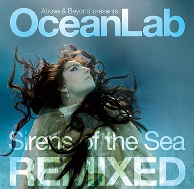 Above And Beyond Pres Oceanlab - Sirens Of The Sea Remixed (2009)