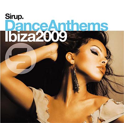 Sirup Dance Anthems: Ibiza 2009