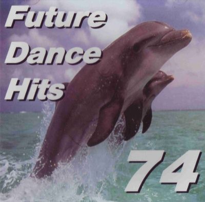 Future Dance Hits Vol.74 (2009)