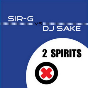 SIR G vs DJ SAKE - 2 Spirits (2009)