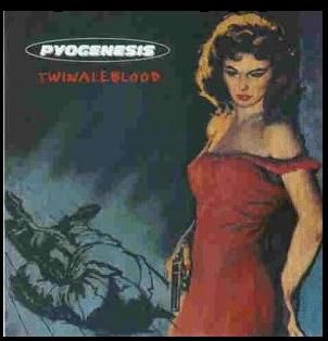 Скачать Pyogenesis - Twinaleblood (1995)