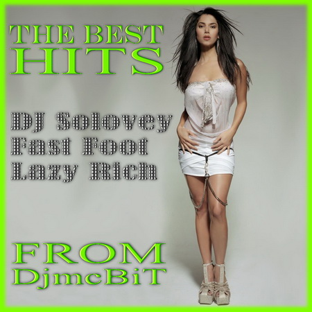 Fast Foot Lazy Rich and DJ Solovey - The Best Hits from DjmcBiT